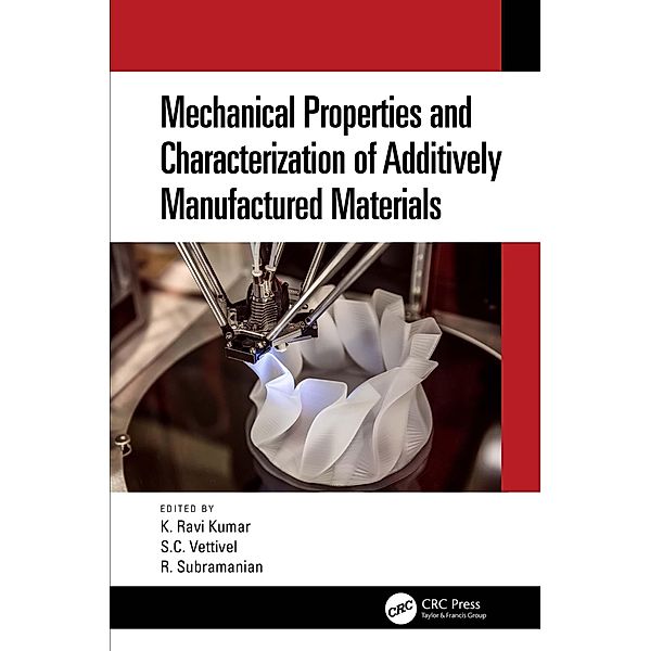 Mechanical Properties and Characterization of Additively Manufactured Materials