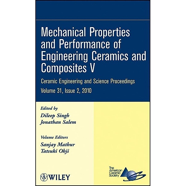 Mechanical Properties and Performance of Engineering Ceramics and Composites V, Volume 31, Issue 2 / Ceramic Engineering and Science Proceedings Bd.31