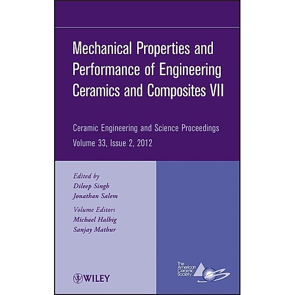 Mechanical Properties and Performance of Engineering Ceramics and Composites VII, Volume 33, Issue 2 / Ceramic Engineering and Science Proceedings Bd.33
