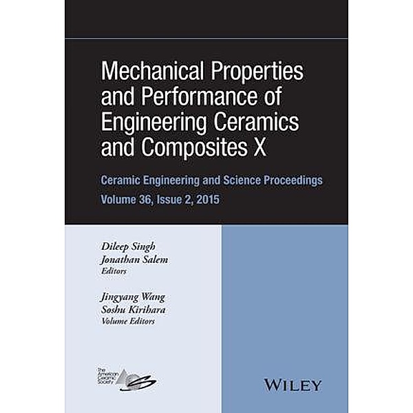 Mechanical Properties and Performance of Engineering Ceramics and Composites X / Ceramic Engineering and Science Proceedings Bd.36