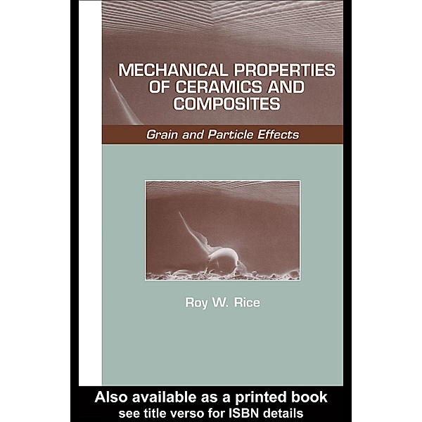 Mechanical Properties of Ceramics and Composites, Roy W. Rice