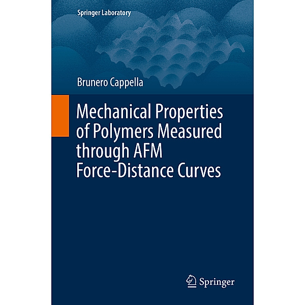 Mechanical Properties of Polymers Measured through AFM Force-Distance Curves, Brunero Cappella