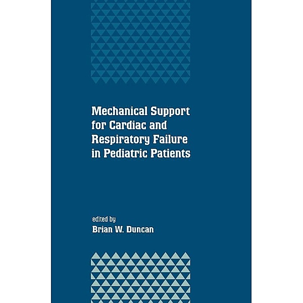 Mechanical Support for Cardiac and Respiratory Failure in Pediatric Patients, Brian Duncan