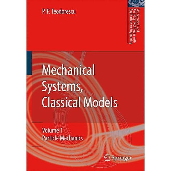 Mechanical Systems, Classical Models, Petre P. Teodorescu
