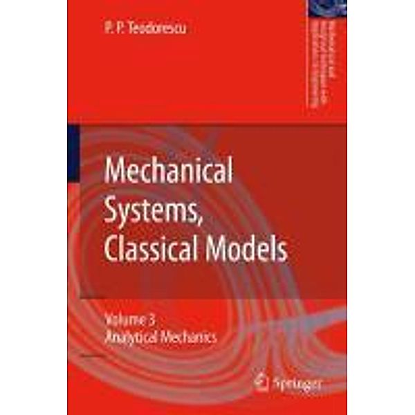 Mechanical Systems, Classical Models / Mathematical and Analytical Techniques with Applications to Engineering, Petre P. Teodorescu