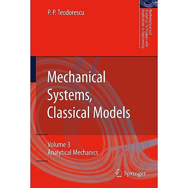 Mechanical Systems, Classical Models: Volume III: Analytical Mechanics, Petre P. Teodorescu