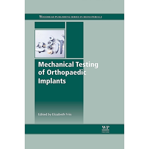 Mechanical Testing of Orthopaedic Implants, Elizabeth Friis