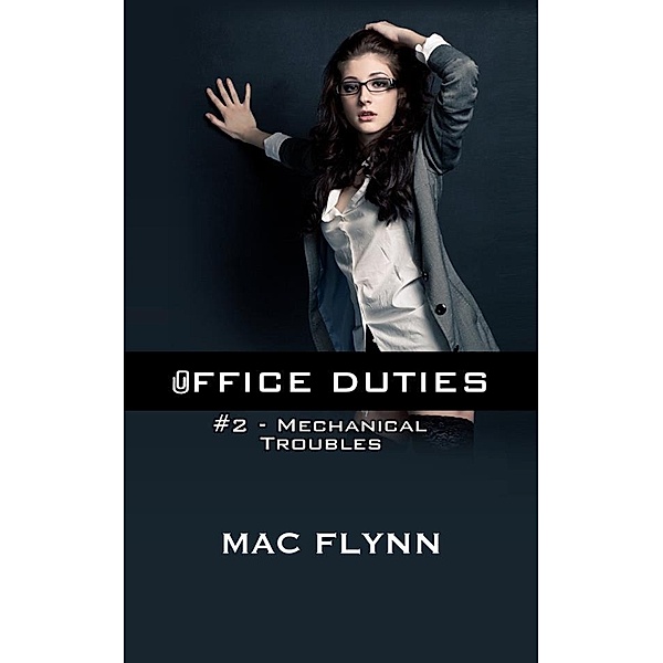 Mechanical Troubles: Office Duties, Book 2 (Demon Paranormal Romance), Mac Flynn