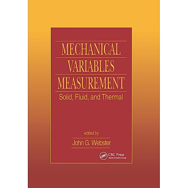 Mechanical Variables Measurement - Solid, Fluid, and Thermal, John G. Webster