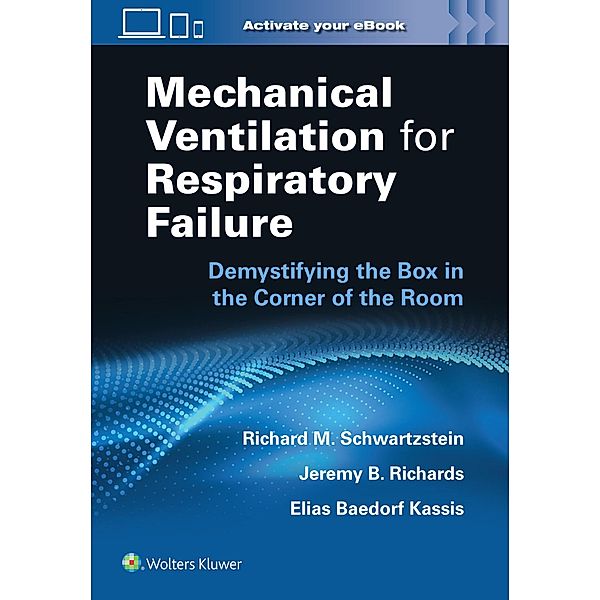 Mechanical Ventilation for Respiratory Failure, Richard M. Schwartzstein, Jeremy B. Richards, Elias Baedorf- Kassis