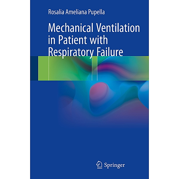 Mechanical Ventilation in Patient with Respiratory Failure, Rosalia Ameliana Pupella