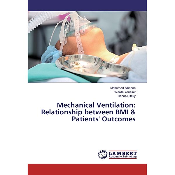 Mechanical Ventilation: Relationship between BMI & Patients' Outcomes, Mohamed Albanna, Warda Youssef, Hanaa Elfeky