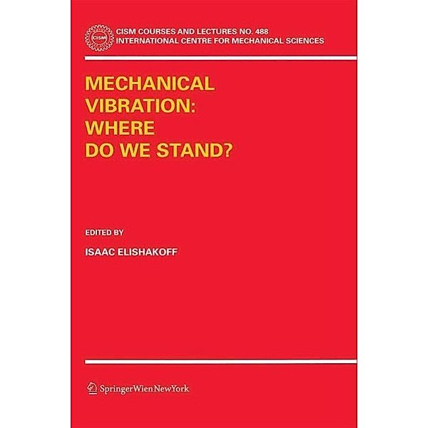 Mechanical Vibration: Where Do We Stand? / CISM International Centre for Mechanical Sciences Bd.488