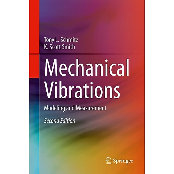 Mechanical Vibrations, Tony L. Schmitz, K. Scott Smith
