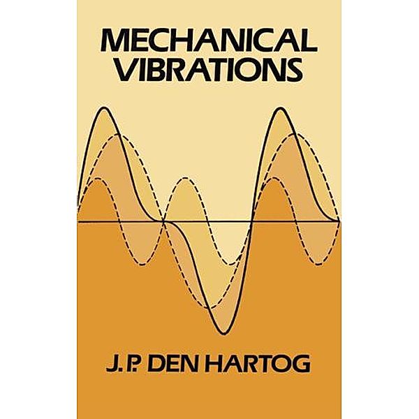 Mechanical Vibrations / Dover Civil and Mechanical Engineering, J. P. Den Hartog