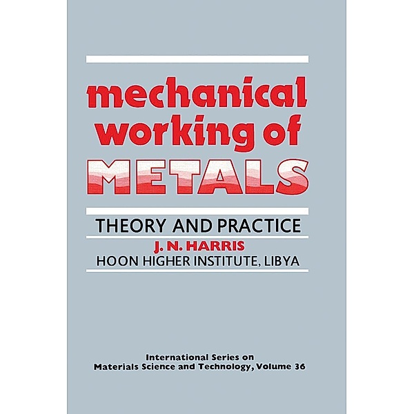 Mechanical Working of Metals, John Noel Harris