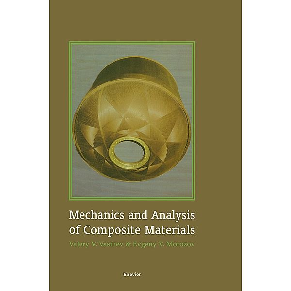 Mechanics and Analysis of Composite Materials, Valery V. Vasiliev, Evgeny V. Morozov