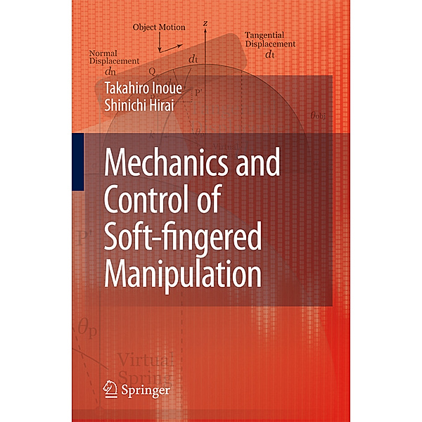 Mechanics and Control of Soft-fingered Manipulation, Takahiro Inoue, Shinichi Hirai