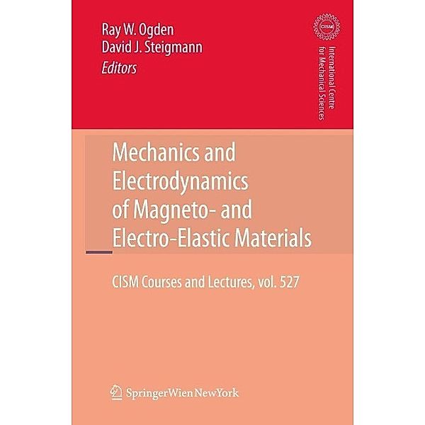 Mechanics and Electrodynamics of Magneto- and Electro-elastic Materials / CISM International Centre for Mechanical Sciences Bd.527