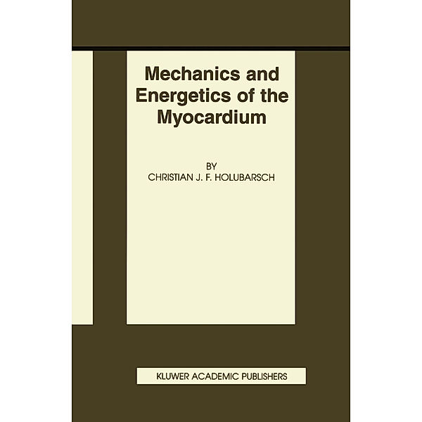 Mechanics and Energetics of the Myocardium, Christian Holubarsch