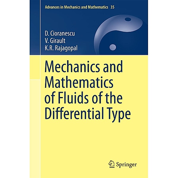 Mechanics and Mathematics of Fluids of the Differential Type / Advances in Mechanics and Mathematics Bd.35, D. Cioranescu, V. Girault, K. R. Rajagopal