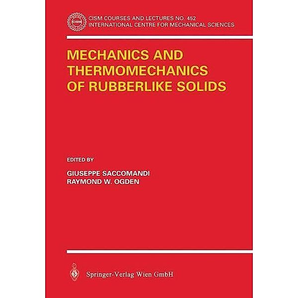 Mechanics and Thermomechanics of Rubberlike Solids / CISM International Centre for Mechanical Sciences Bd.452