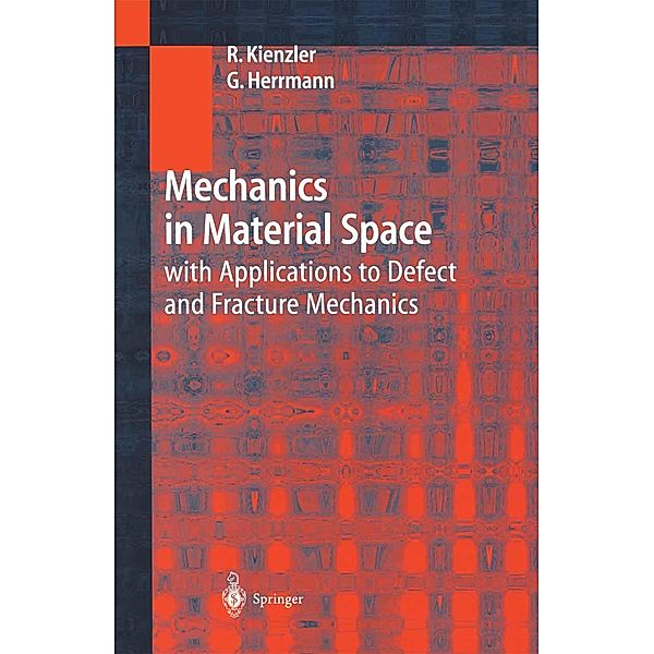 Mechanics in Material Space, Reinhold Kienzler, George Herrmann
