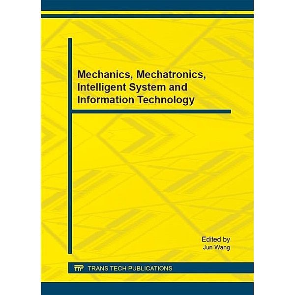 Mechanics, Mechatronics, Intelligent System and Information Technology