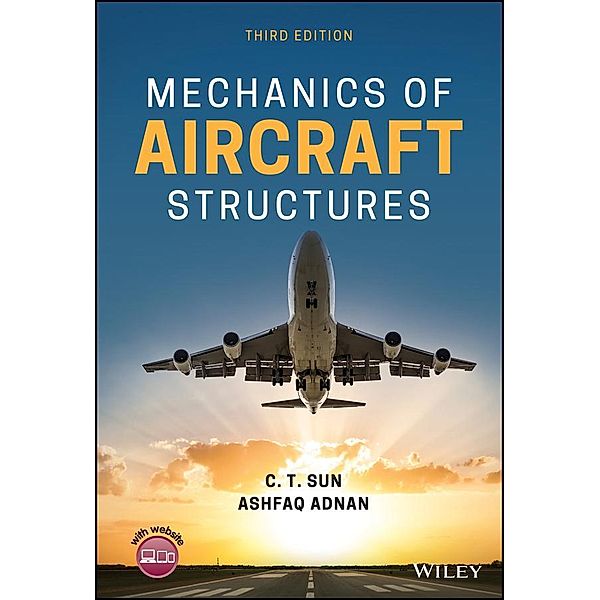 Mechanics of Aircraft Structures, C. T. Sun, Ashfaq Adnan