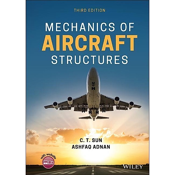 Mechanics of Aircraft Structures, C. T. Sun, Ashfaq Adnan