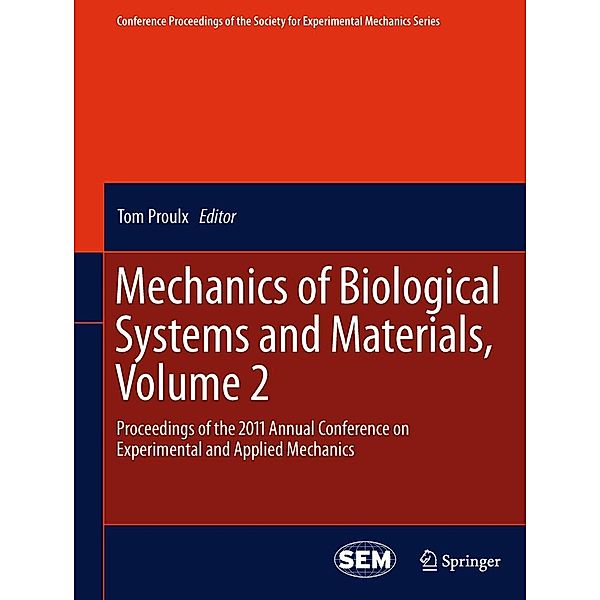 Mechanics of Biological Systems and Materials, Volume 2 / Conference Proceedings of the Society for Experimental Mechanics Series Bd.2, 9781461402190