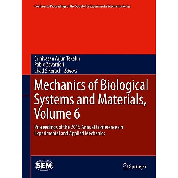 Mechanics of Biological Systems and Materials, Volume 6 / Conference Proceedings of the Society for Experimental Mechanics Series