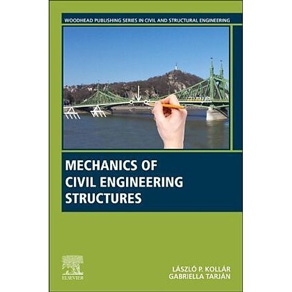Mechanics of Civil Engineering Structures, Laszlo P. Kollar, Gabriella Tarjan