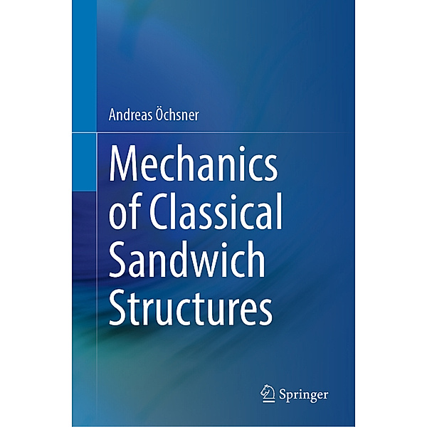 Mechanics of Classical Sandwich Structures, Andreas Öchsner