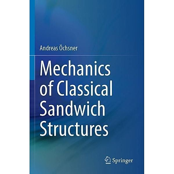 Mechanics of Classical Sandwich Structures, Andreas Öchsner
