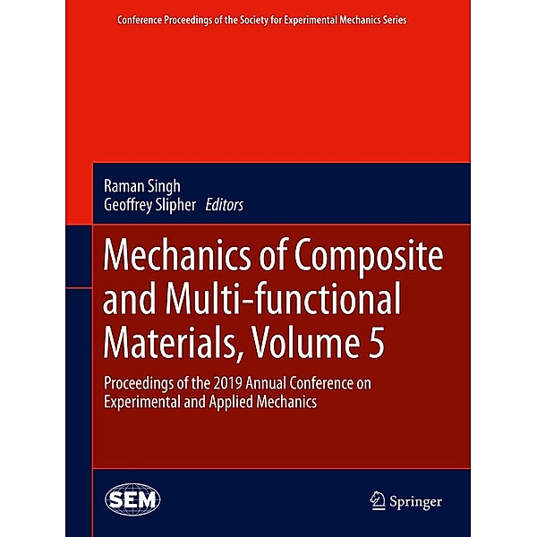 Mechanics of Composite and Multi-functional Materials, Volume 5 / Conference Proceedings of the Society for Experimental Mechanics Series