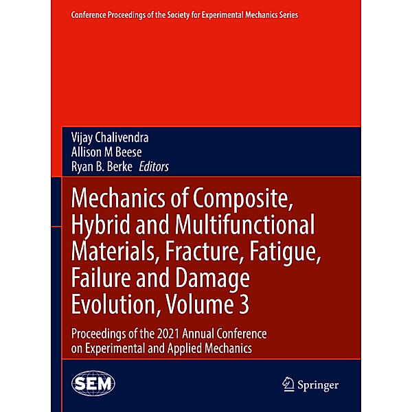 Mechanics of Composite, Hybrid and Multifunctional Materials, Fracture, Fatigue, Failure and Damage Evolution, Volume 3