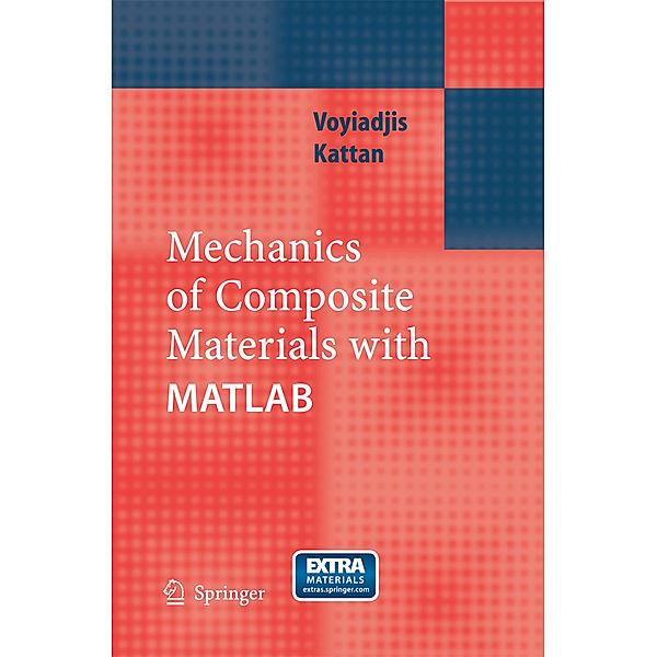 Mechanics of Composite Materials with MATLAB, George Z Voyiadjis, Peter I. Kattan