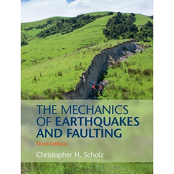 Mechanics of Earthquakes and Faulting, Christopher H. Scholz