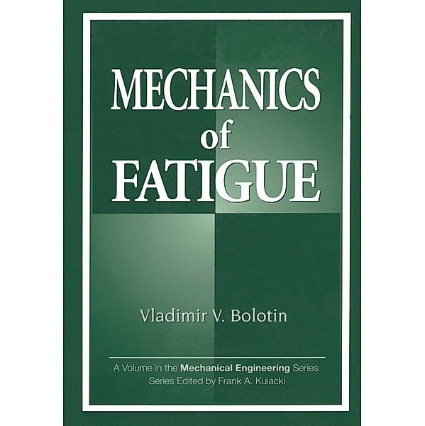 Mechanics of Fatigue, Vladimir V. Bolotin