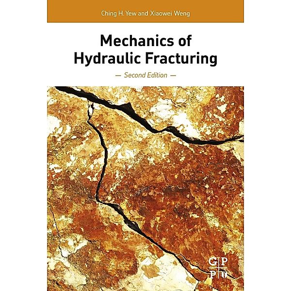 Mechanics of Hydraulic Fracturing, Ching H. Yew, Xiaowei Weng