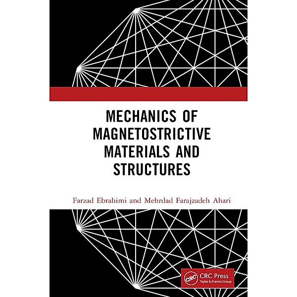 Mechanics of Magnetostrictive Materials and Structures, Farzad Ebrahimi, Mehrdad Farajzadeh Ahari