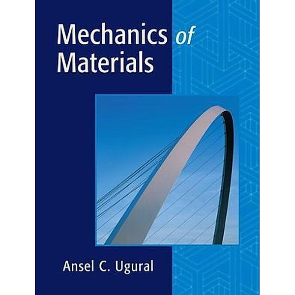 Mechanics of Materials, Ansel C. Ugural