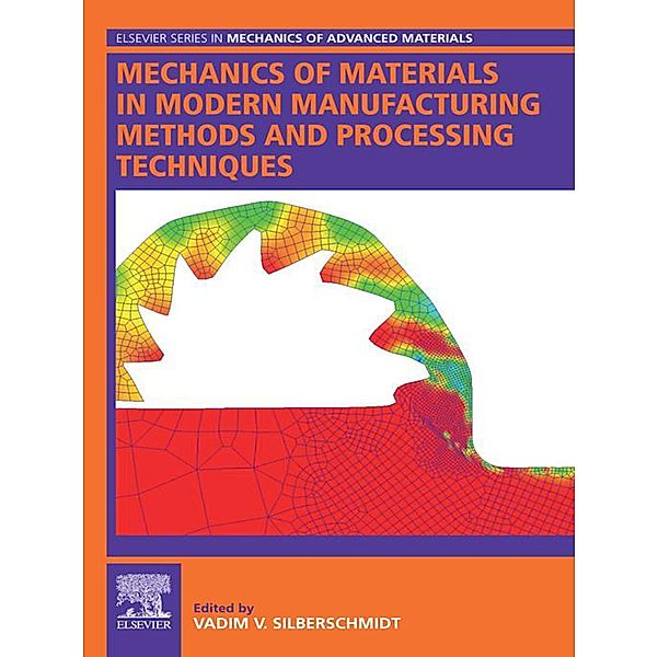 Mechanics of Materials in Modern Manufacturing Methods and Processing Techniques