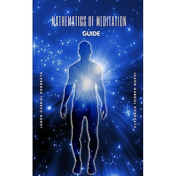 Mechanics of Meditation / Jason Kondrath, Jason Kondrath