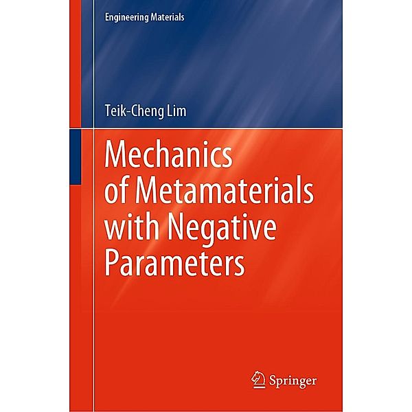 Mechanics of Metamaterials with Negative Parameters / Engineering Materials, Teik-Cheng Lim