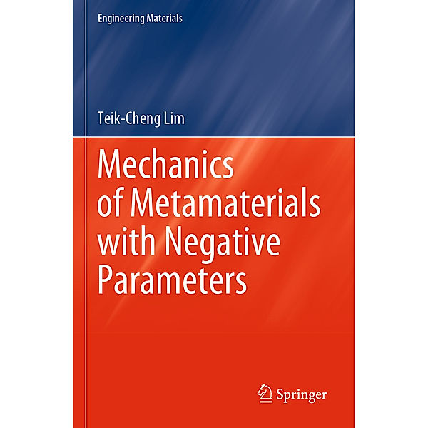 Mechanics of Metamaterials with Negative Parameters, Teik-Cheng Lim