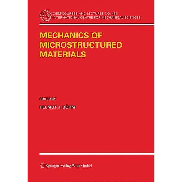 Mechanics of Microstructured Materials / CISM International Centre for Mechanical Sciences Bd.464