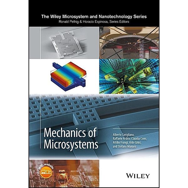 Mechanics of Microsystems / Microsystem and Nanotechnology Series, Alberto Corigliano, Raffaele Ardito, Claudia Comi, Attilio Frangi, Aldo Ghisi, Stefano Mariani