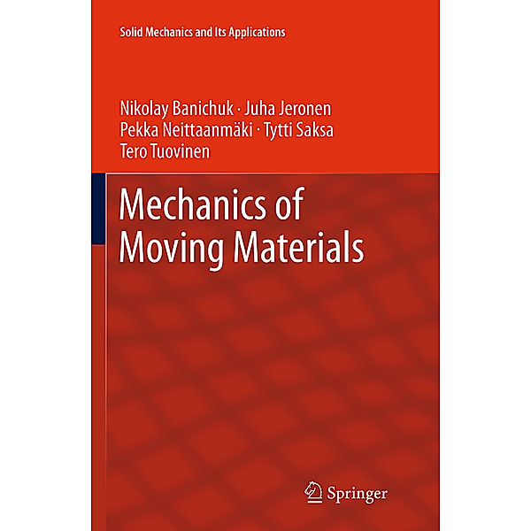 Mechanics of Moving Materials, Nikolay Banichuk, Juha Jeronen, Pekka Neittaanmäki, Tytti Saksa, Tero Tuovinen